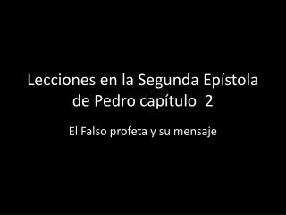 Lecciones en la Segunda Epístola de Pedro capítulo 2