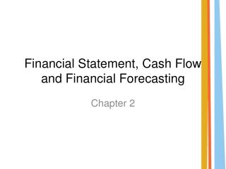 Financial Statement, Cash Flow and Financial Forecasting