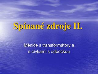 Spínané zdroje II.