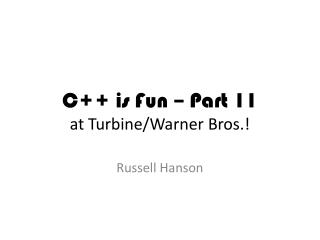 C++ is Fun – Part 11 at Turbine/Warner Bros.!