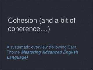 Cohesion (and a bit of coherence....)