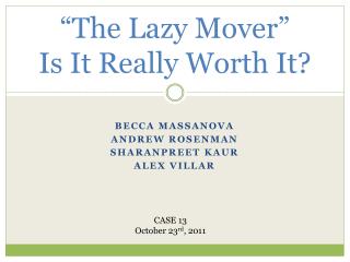 “The Lazy Mover” Is It Really Worth It?