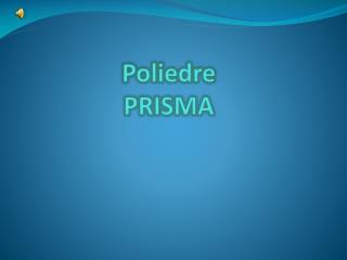 Poliedre PRISMA