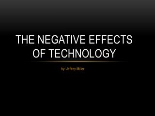 The negative effects of technology