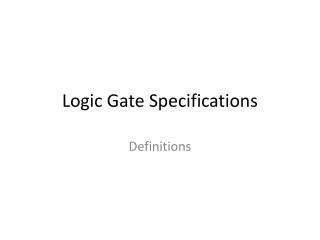 Logic Gate Specifications