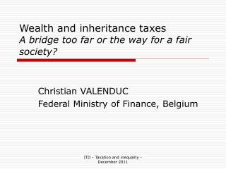 Wealth and inheritance taxes A bridge too far or the way for a fair society?
