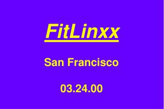 FitLinxx San Francisco 03.24.00