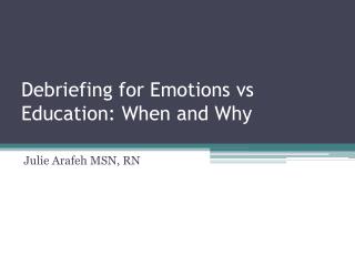 Debriefing for Emotions vs Education: When and Why