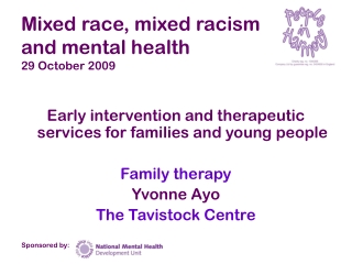 Mixed race, mixed racism and mental health 29 October 2009