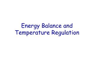 Energy Balance and Temperature Regulation