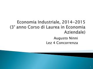 Economia Industriale, 2014-2015 (3° anno Corso di Laurea in Economia Aziendale)