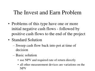 The Invest and Earn Problem