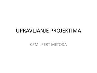 UPRAVLJANJE PROJEKTIMA