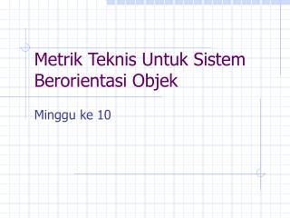 Metrik Teknis Untuk Sistem Berorientasi Objek