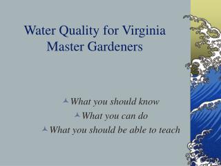 Water Quality for Virginia Master Gardeners