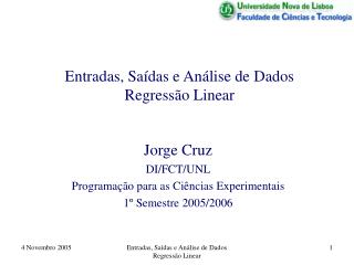 Entradas, Saídas e Análise de Dados Regressão Linear