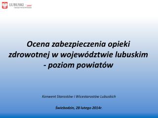 Ocena zabezpieczenia opieki zdrowotnej w województwie lubuskim - poziom powiatów