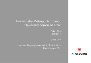 Presentatie Metropoolvorming; ‘ Reversed borrowed size ’