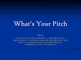 What’s Your Pitch