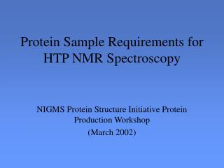 Protein Sample Requirements for HTP NMR Spectroscopy
