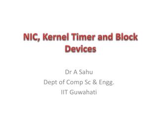 NIC, Kernel Timer and Block Devices