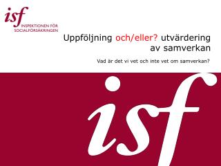 Uppföljning och/eller? utvärdering av samverkan