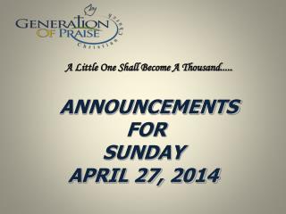 ANNOUNCEMENTS FOR SUNDAY APRIL 27, 2014