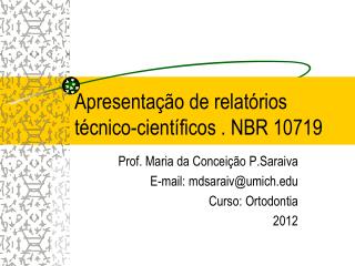 Apresentação de relatórios técnico-científicos . NBR 10719