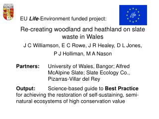 EU Life -Environment funded project: Re-creating woodland and heathland on slate waste in Wales