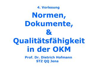 Normen, Dokumente, &amp; Qualitätsfähigkeit in der OKM