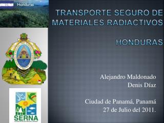 TRANSPORTE SEGURO DE MATERIALES Radiactivos HONDURAS