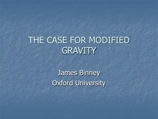 THE CASE FOR MODIFIED GRAVITY