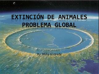 Extinción de animales Problema Global
