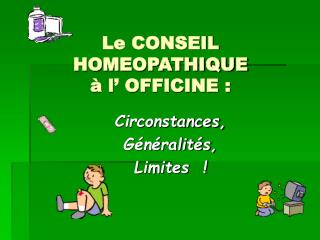 Le CONSEIL HOMEOPATHIQUE à l’ OFFICINE :