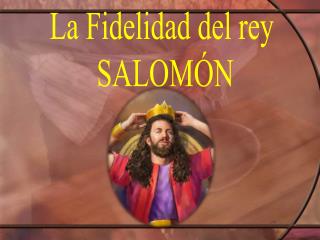 La Fidelidad del rey SALOMÓN