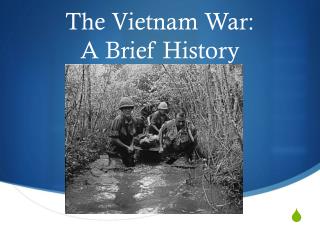 The Vietnam War: A Brief History