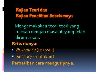 Mengemukakan teori-teori yang relevan dengan masalah yang telah dirumuskan. Kriterianya: