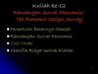 Kuliah ke-12 Rancangan Survei Ekonomis/ The Economic Design Survey