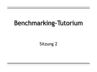 Benchmarking-Tutorium