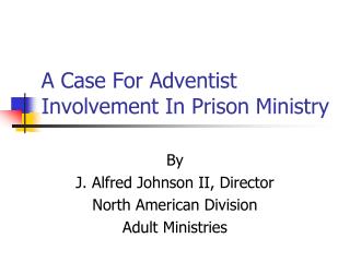A Case For Adventist Involvement In Prison Ministry