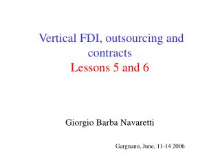 Vertical FDI, outsourcing and contracts Lessons 5 and 6