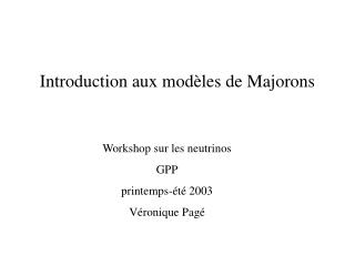 Introduction aux modèles de Majorons