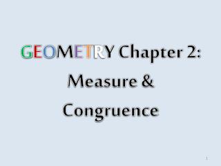 G E O M E T R Y Chapter 2: Measure &amp; Congruence