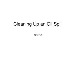 Cleaning Up an Oil Spill
