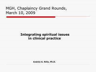 MGH, Chaplaincy Grand Rounds, March 10, 2009