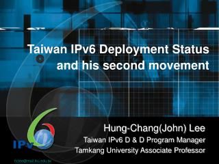 Taiwan IPv6 Deployment Status and his second movement