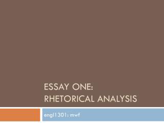 Essay One: Rhetorical analysis