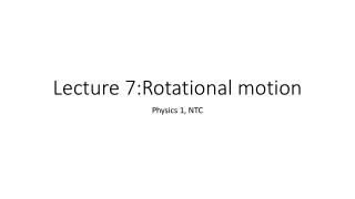 Lecture 7:Rotational motion