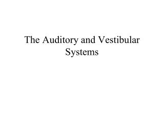 The Auditory and Vestibular Systems