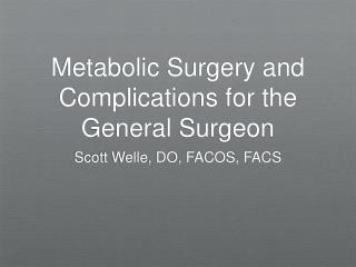 Metabolic Surgery and Complications for the General Surgeon